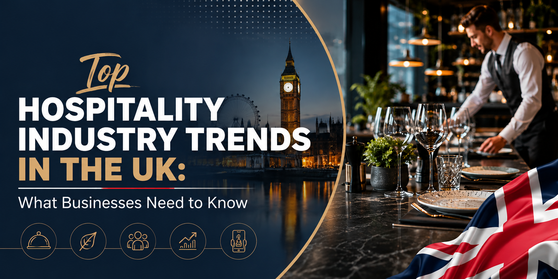 Top Hospitality Industry Trends in the UK: What Businesses Need to Know